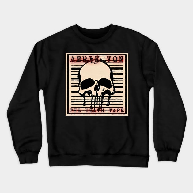 Aerik Von - The Death Tape Crewneck Sweatshirt by Digital City Records Group